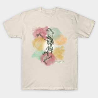 Dancing through life T-Shirt